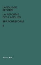 Language Reform - La reforme des langues - Sprachreform / Language Reform - La reforme des langues - Sprachreform Volume II