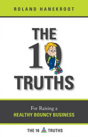 Ten Truths for Raising a Healthy Bouncy Business