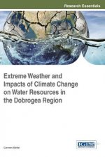 Extreme Weather and Impacts of Climate Change on Water Resources in the Dobrogea Region