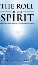 Role of the Spirit in the Eschatological Ethics of Revelation