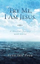 Try Me, I Am Jesus