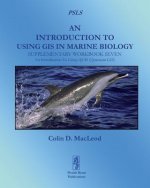 Introduction to Using GIS in Marine Biology: Supplementary Workbook Seven