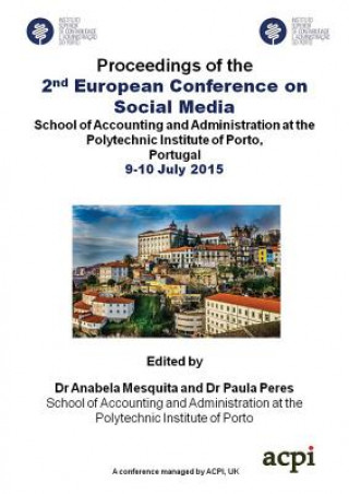 Proceedings of the 2nd European Conference on Social Media, ECSM 2015