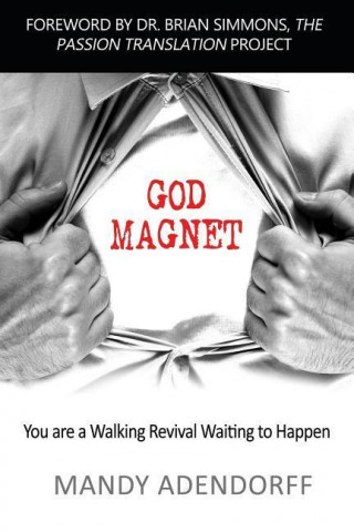 God Magnet: You are a Walking Revival Waiting to Happen