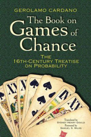 Book on Games of Chance: The 16th Century Treatise on Probability