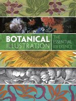 Botanical Illustration: The Essential Reference