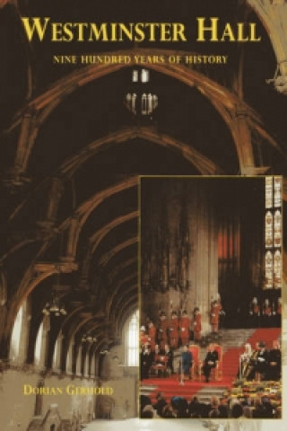 Westminster Hall - Nine Hundred Years of History