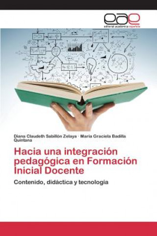 Hacia una integracion pedagogica en Formacion Inicial Docente