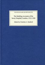 Building Accounts of the Savoy Hospital, London, 1512-1520