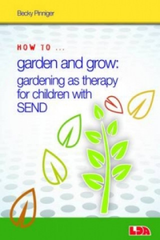 How to Garden and Grow: Gardening as Therapy for Children with SEND
