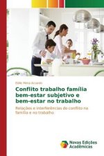 Conflito trabalho familia bem-estar subjetivo e bem-estar no trabalho