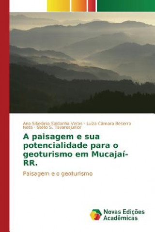 paisagem e sua potencialidade para o geoturismo em Mucajai-RR.