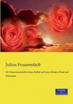 Naturwissenschaft in ihrem Einfluss auf Poesie, Religion, Moral und Philosophie