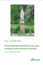 Flora der gefürsteten Grafschaft Tirol, des Landes Vorarlberg und des Fürstentums Liechtenstein