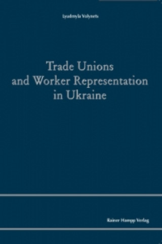 Trade Unions and Worker Representation in Ukraine
