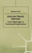 English Travel Writing From Pilgrimages To Postcolonial Explorations