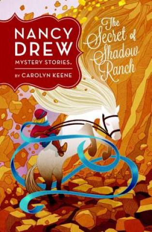 Nancy Drew: The Secret of Shadow Ranch: Book Five