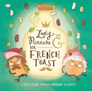 Lady Pancake & Sir French Toast (Josh Funk)(Kemény kötésű)