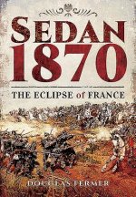 Sedan 1870: the Eclipse of France