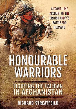 Honourable Warriors: Fighting the Taliban in Afghanistan