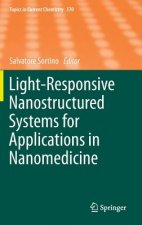 Light-Responsive Nanostructured Systems for Applications in Nanomedicine