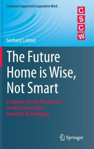 Future Home is Wise, Not Smart