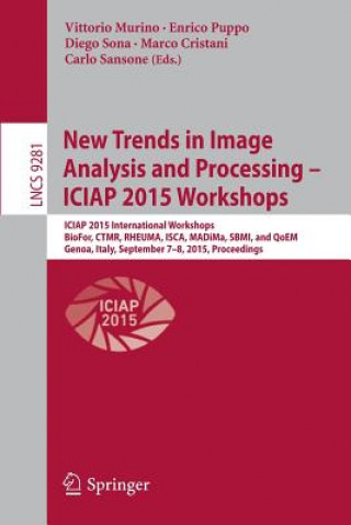 New Trends in Image Analysis and Processing -- ICIAP 2015 Workshops