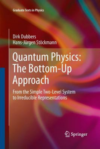 Quantum Physics: The Bottom-Up Approach