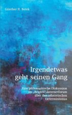 Irgendetwas geht seinen Gang