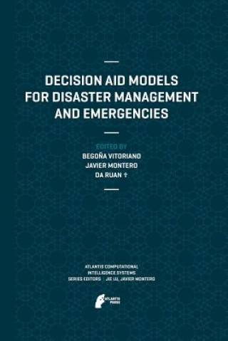Decision Aid Models for Disaster Management and Emergencies