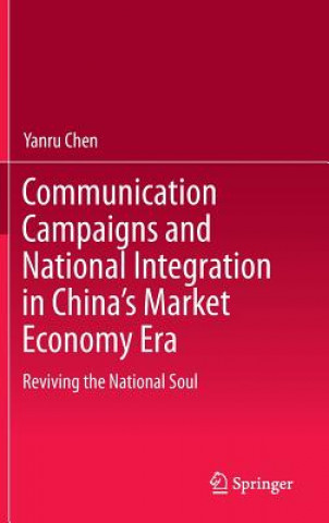 Communication Campaigns and National Integration in China's Market Economy Era