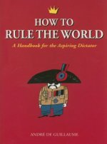 How to Rule the World