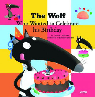 Wolf Who Wanted to Celebrate His Birthday