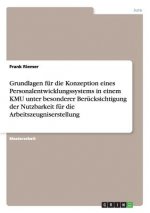 Grundlagen fur die Konzeption eines Personalentwicklungssystems in einem KMU unter besonderer Berucksichtigung der Nutzbarkeit fur die Arbeitszeugnise