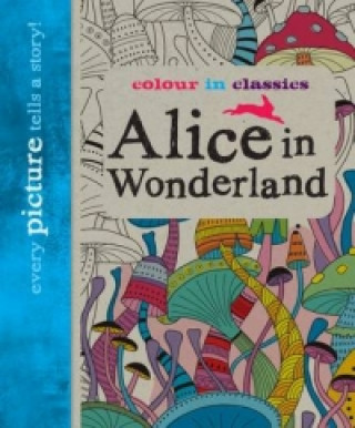 Colour in Classics: Alice in Wonderland