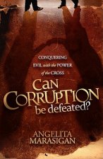 Can Corruption Be Defeated