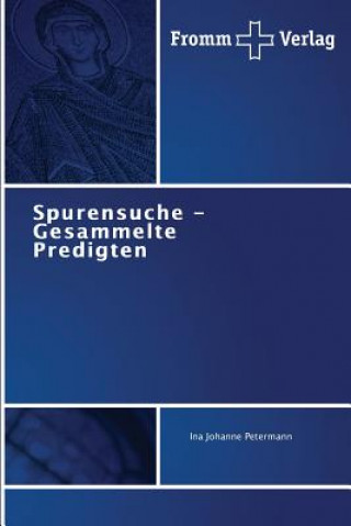 Spurensuche - Gesammelte Predigten