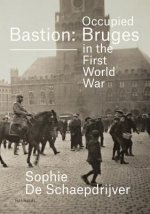 Bastion Bruges: Occupied Bruges in the First World War