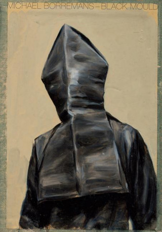 Michael Borremans: Black Mould