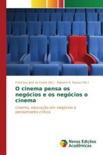 O cinema pensa os negocios e os negocios o cinema