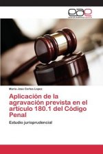 Aplicacion de la agravacion prevista en el articulo 180.1 del Codigo Penal