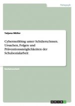 Cybermobbing unter Schulern/innen. Ursachen, Folgen und Praventionsmoeglichkeiten der Schulsozialarbeit