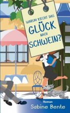 Warum riecht das Gluck nach Schwein ?