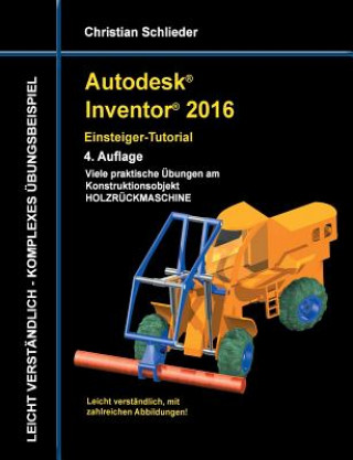 Autodesk Inventor 2016 - Einsteiger-Tutorial Holzruckmaschine