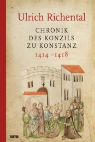 Ulrich Richental: Chronik des Konzils zu Konstanz