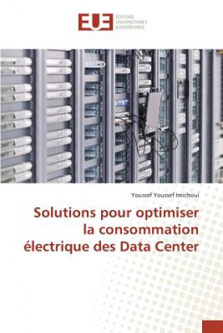 Solutions Pour Optimiser La Consommation Electrique Des Data Center