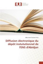 Diffusion Electronique Du Depot Instututionnel de l'Ens d'Abidjan