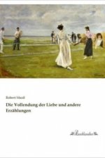 Die Vollendung der Liebe und andere Erzählungen
