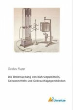 Die Untersuchung von Nahrungsmitteln, Genussmitteln und Gebrauchsgegenständen