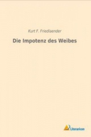 Die Impotenz des Weibes